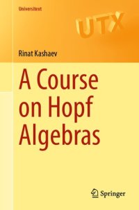 cover of the book A Course on Hopf Algebras