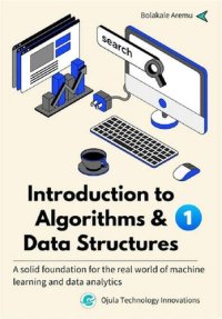 cover of the book Introduction to Algorithms and Data Structures: A solid foundation for the real world of Machine Learning and data analytics. Vol. 1