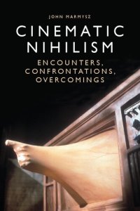 cover of the book Cinematic Nihilism: Encounters, Confrontations, Overcomings