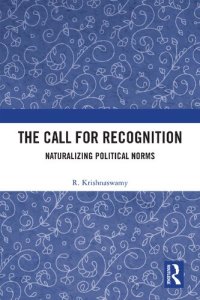 cover of the book The Call for Recognition: Naturalizing Political Norms