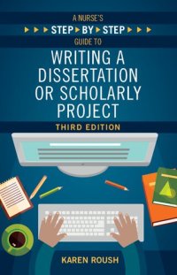 cover of the book A Nurse's Step-By-Step Guide to Writing A Dissertation or Scholarly Project,