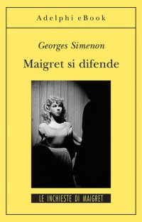 cover of the book Maigret si difende