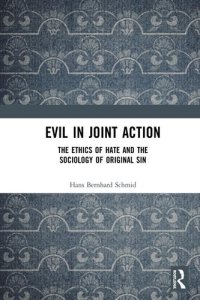 cover of the book Evil in Joint Action: The Ethics of Hate and the Sociology of Original Sin