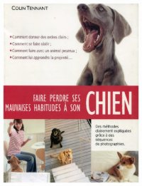 cover of the book Faire perdre ses mauvaises habitudes à son chien