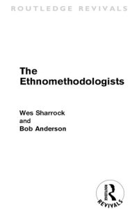 cover of the book The Ethnomethodologists (Routledge Revivals)