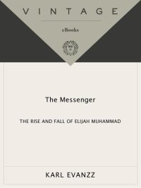 cover of the book The Messenger: The Rise and Fall of Elijah Muhammad