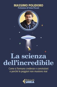 cover of the book La scienza dell’incredibile