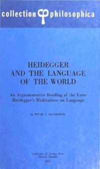 cover of the book Heidegger and the language of the world: An argumentative reading of the later Heidegger's meditations on language