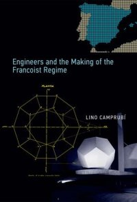 cover of the book Engineers and the Making of the Francoist Regime (Transformations: Studies in the History of Science and Technology)