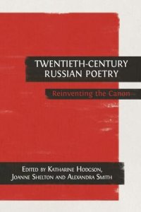 cover of the book Twentieth-Century Russian Poetry: Reinventing the Canon