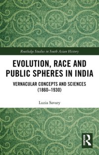 cover of the book Evolution, Race and Public Spheres in India: Vernacular Concepts and Sciences (1860-1930)