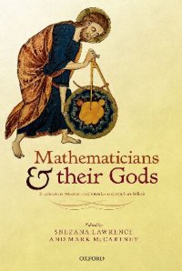 cover of the book Mathematicians and their Gods: Interactions between mathematics and religious beliefs