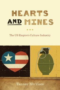 cover of the book Hearts and Mines: The US Empire’s Culture Industry