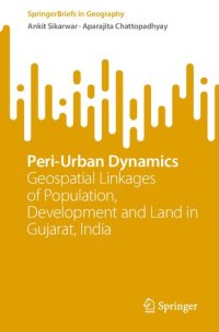 cover of the book Peri-Urban Dynamics: Geospatial Linkages of Population, Development and Land in Gujarat, India