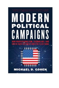 cover of the book Modern Political Campaigns: How Professionalism, Technology, and Speed Have Revolutionized Elections