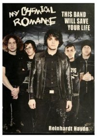 cover of the book My Chemical Romance: This Band Will Save Your Life