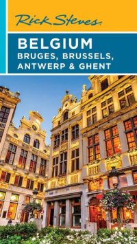 cover of the book Rick Steves Belgium: Bruges, Brussels, Antwerp & Ghent