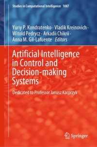 cover of the book Artificial Intelligence in Control and Decision-making Systems : Dedicated to Professor Janusz Kacprzyk