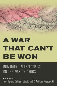 cover of the book A War That Can't Be Won: Binational Perspectives on the War on Drugs