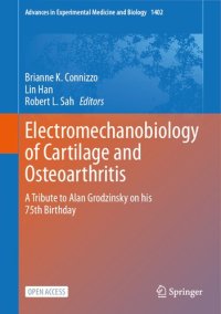 cover of the book Electromechanobiology of Cartilage and Osteoarthritis: A Tribute to Alan Grodzinsky on his 75th Birthday