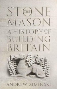 cover of the book The Stonemason: A History of Building Britain