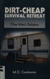 cover of the book Dirt-cheap Survival Retreat: One Man's Solution