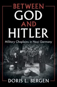 cover of the book Between God and Hitler: Military Chaplains in Nazi Germany