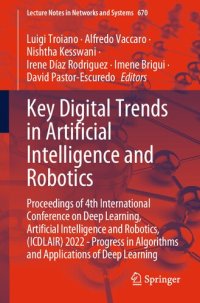 cover of the book Key Digital Trends in Artificial Intelligence and Robotics: Proceedings of 4th International Conference on Deep Learning, Artificial Intelligence and Robotics, (ICDLAIR) 2022 - Progress in Algorithms and Applications of Deep Learning