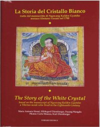 cover of the book The Story of the White Crystal, based on the manuscript of Ngawang Kalden Gyatsho, a Tibetan monk who lived in the Eighteenth Century