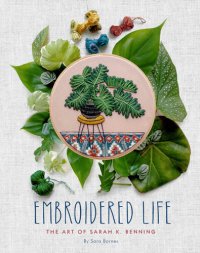 cover of the book Embroidered Life: The Art of Sarah K. Benning