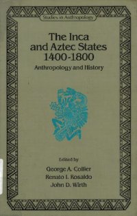 cover of the book The Inca and Aztec states, 1400-1800 : anthropology and history