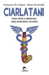 cover of the book Ciarlatani. Fake news e medicina dall'antichità a oggi