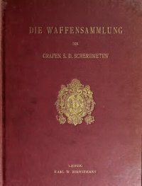 cover of the book Die Waffensammlung des Grafen S. D. Scheremetew