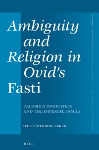 cover of the book Ambiguity and Religion in Ovid's Fasti: Religious Innovation and the Imperial Family