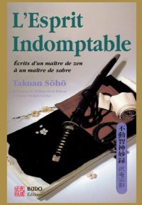 cover of the book L'esprit indomptable : Écrits d'un maître de zen à un maître de sabre