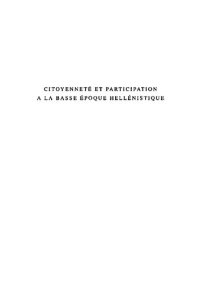 cover of the book Citoyenneté et participation à la basse époque hellénistique: actes de la table ronde des 22 et 23 mai 2004, Paris