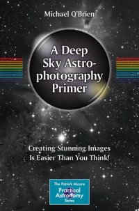 cover of the book A Deep Sky Astrophotography Primer: Creating Stunning Images Is Easier Than You Think!