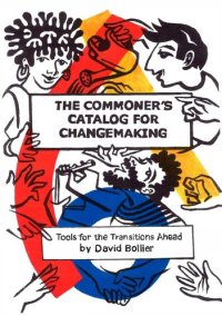 cover of the book The Commoner's Catalog for Changemaking: Tools for the Transitions Ahead