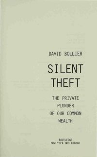 cover of the book Silent Theft - Private Plunder of Our Common Wealth