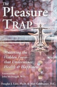 cover of the book The Pleasure Trap: Mastering the Hidden Force That Undermines Health & Happiness ( Alan Goldhamer of True North Fasting Clinic )