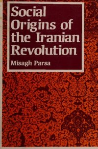 cover of the book Social Origins of the Iranian Revolution (Studies in International Political Economy)