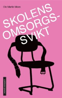 cover of the book Skolens omsorgssvikt