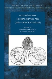 cover of the book Potosí in the Global Silver Age (16th—19th Centuries)