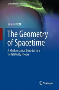 cover of the book The Geometry of Spacetime - A Mathematical Introduction to Relativity Theory