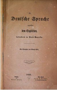 cover of the book Die Deutsche Sprache gegenüber dem Englischen, besonders in Nord-Amerika