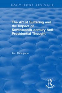 cover of the book The Art of Suffering and the Impact of Seventeenth-century Anti-Providential Thought (Routledge Revivals)