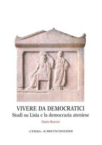 cover of the book Vivere da democratici. Studi su Lisia e la democrazia ateniese