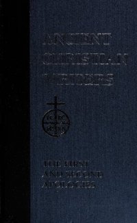 cover of the book St. Justin Martyr: The First and Second Apologies (Ancient Christian Writers)