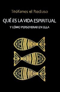 cover of the book Qué es la vida espiritual y cómo perseverar en ella