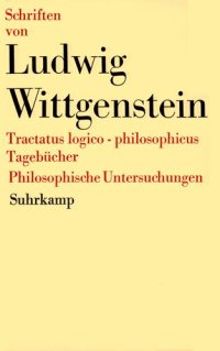 cover of the book Schriften 1 : Tractatus logico-philosophicus. Tagebücher 1914–1916. Philosophische Untersuchungen